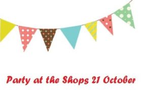 Party at the Shops 21 October 2017